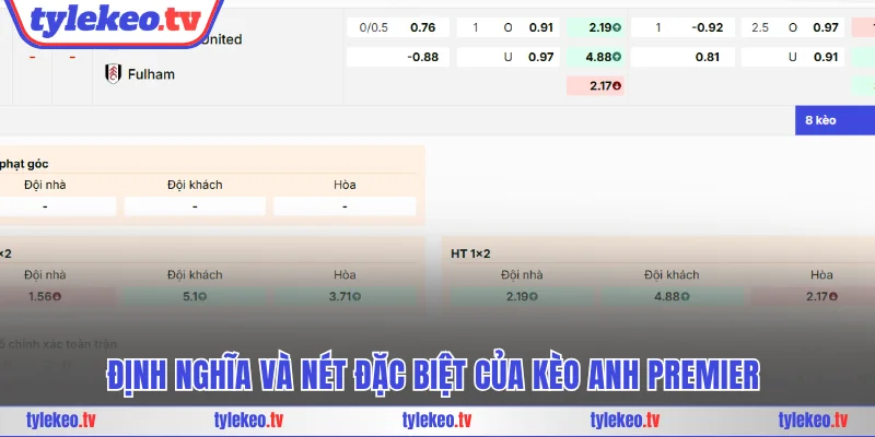 Định nghĩa và nét đặc biệt của kèo Anh Premier 