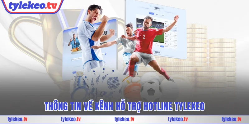 Thông tin về kênh hỗ trợ hotline Tylekeo